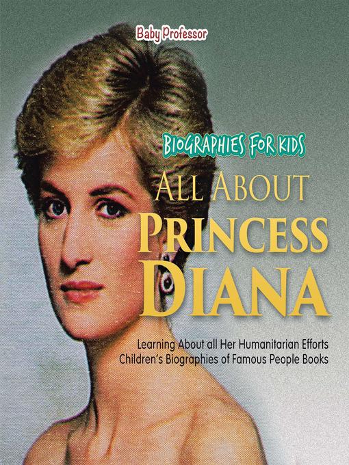 Cover image for Biographies for Kids--All about Princess Diana--Learning about All Her Humanitarian Efforts--Children's Biographies of Famous People Books